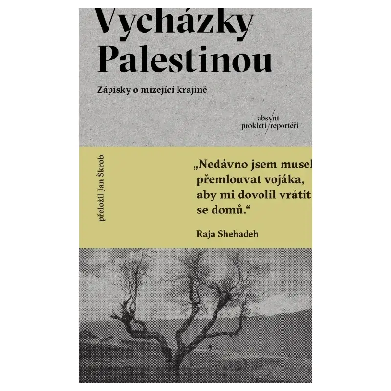 Vycházky Palestinou: Zápisky o mizející krajině – Raja Shehadeh